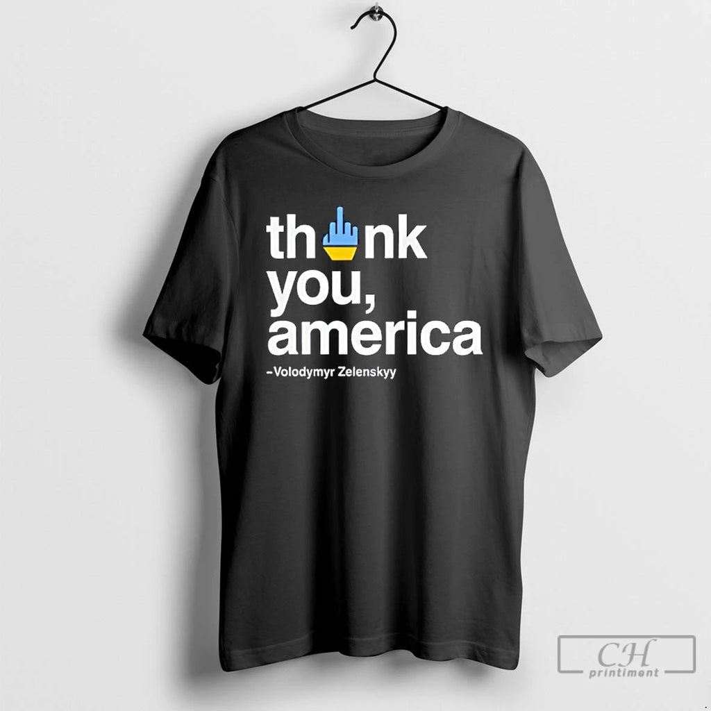 Premium Zelensky Fuck Thank You America Fuck Trump T Shirts