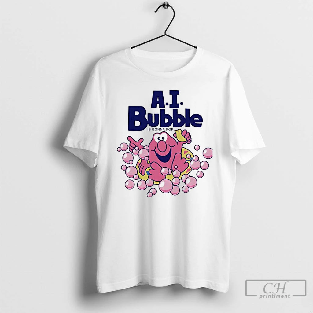 Premium %ce%b1 %ce%b9 Bubble Is Gonna Pop T Shirts