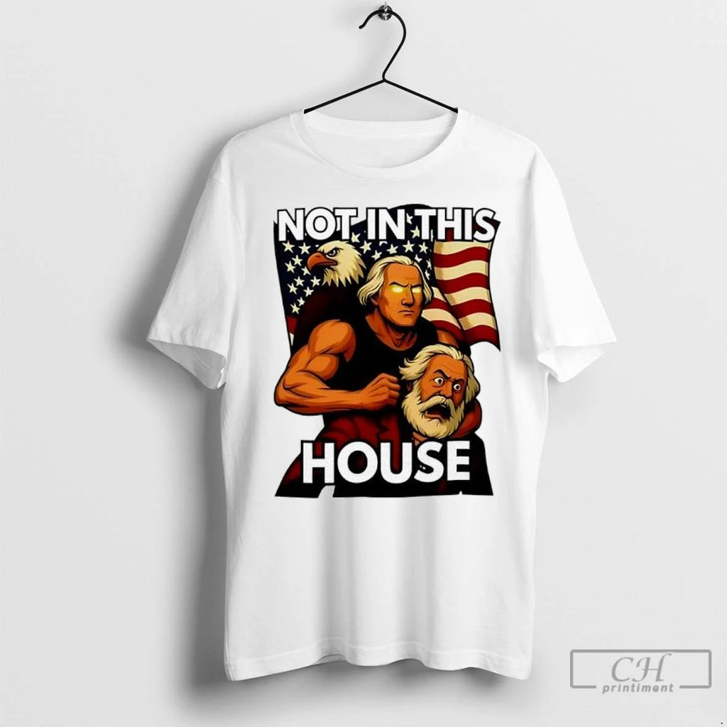 Premium Not In This House George Washington Holding Karl Marx Eagle Flag