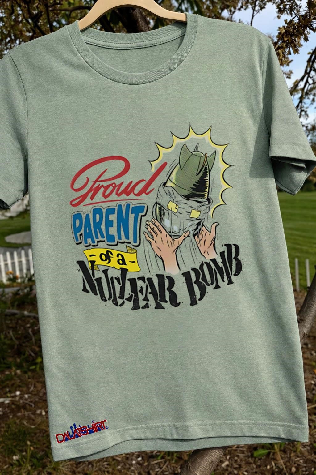 Proud Parent Of A Nuclear Bomb Cartoon shirt