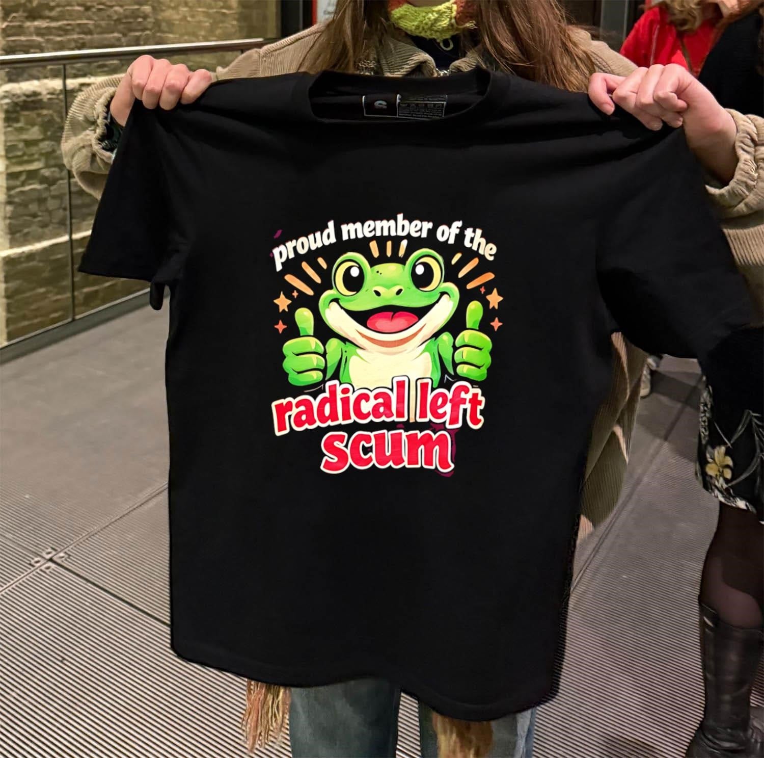 Proud member of the radical left scum frog shirt