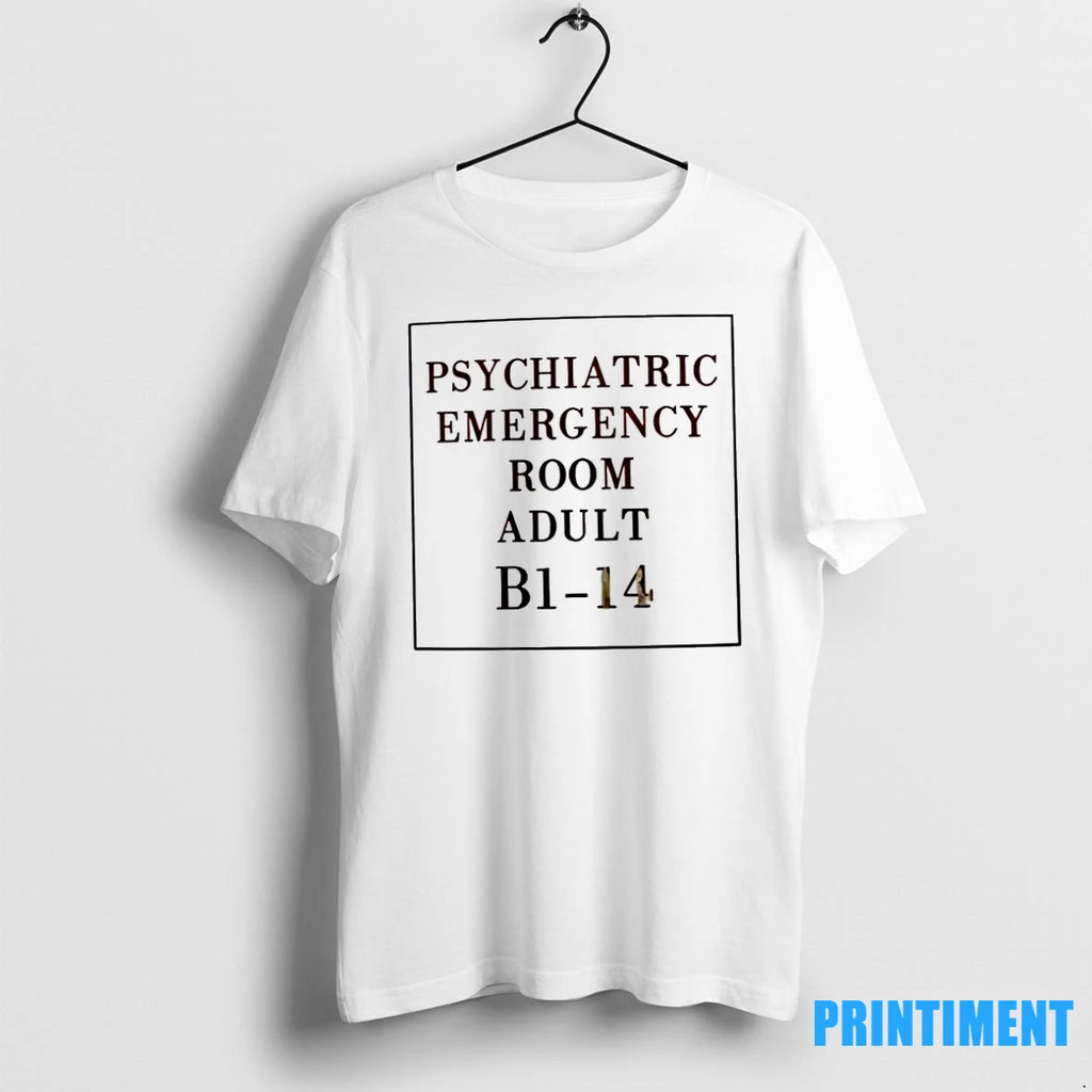 Psychiatric Emergency Room Adult B1 14 Tshirts Sweater
