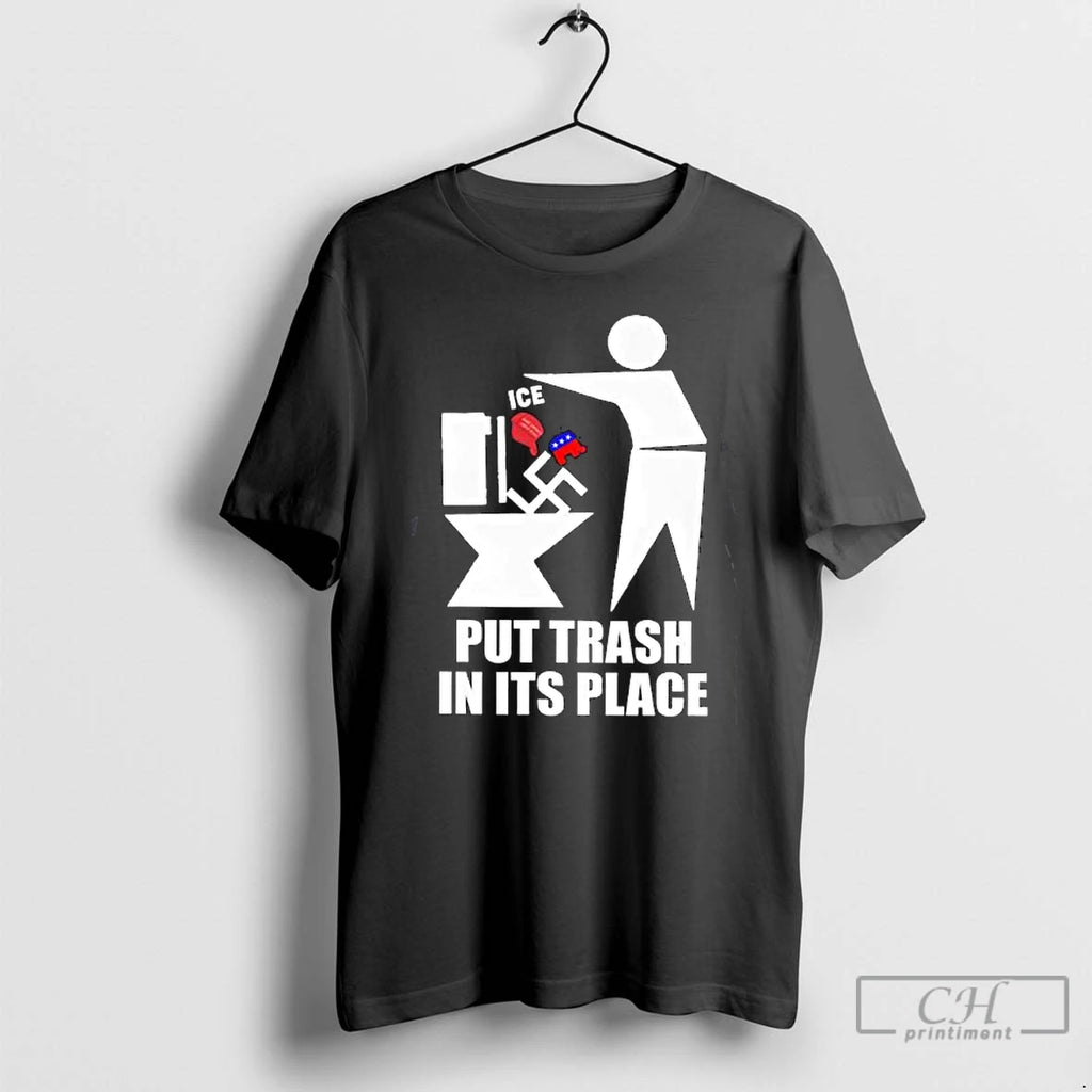 Put Trash In Its Place Ice T Shirts