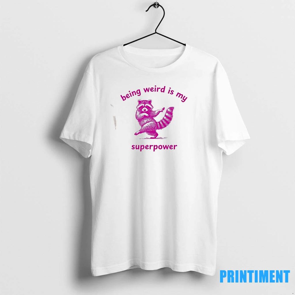 Raccoon Dance Being Weird Is My Superpower Tshirts Sweater