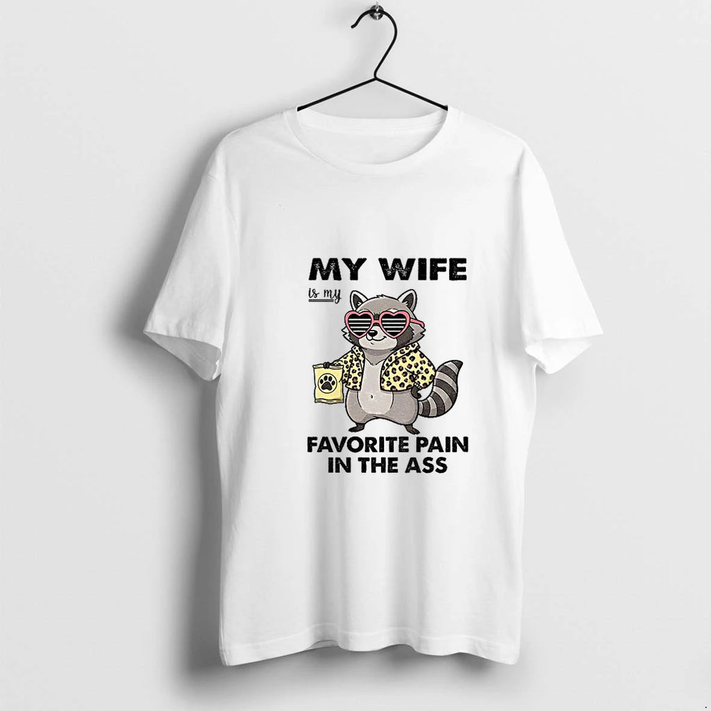 Raccoon My Wife Is My Favorite Pain In The Ass Tshirts Sweater