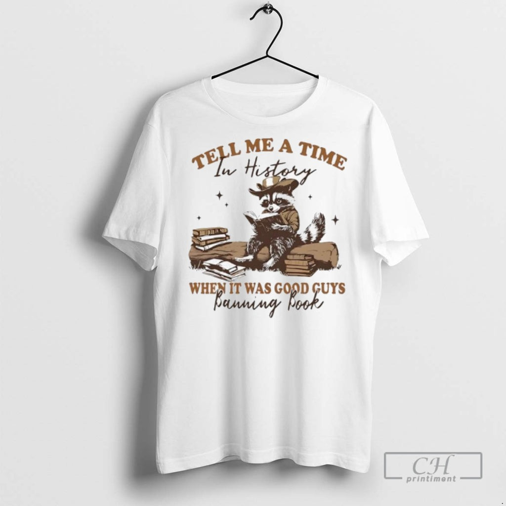 Raccoon Tell Me A Time In History When It Was Good Guys Banning Book
