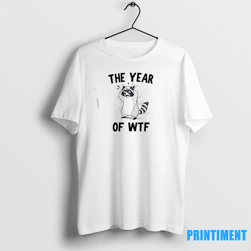 Raccoon The Year Of Wtf Tshirts Sweater