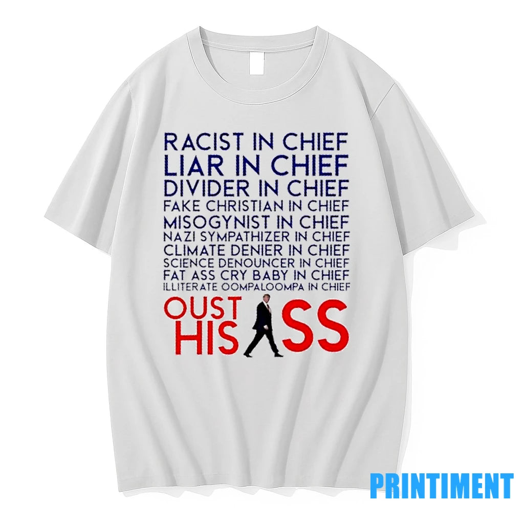 Racist And Liar In Chief President Donald Trump Oust His Ass Tshirts Sweater