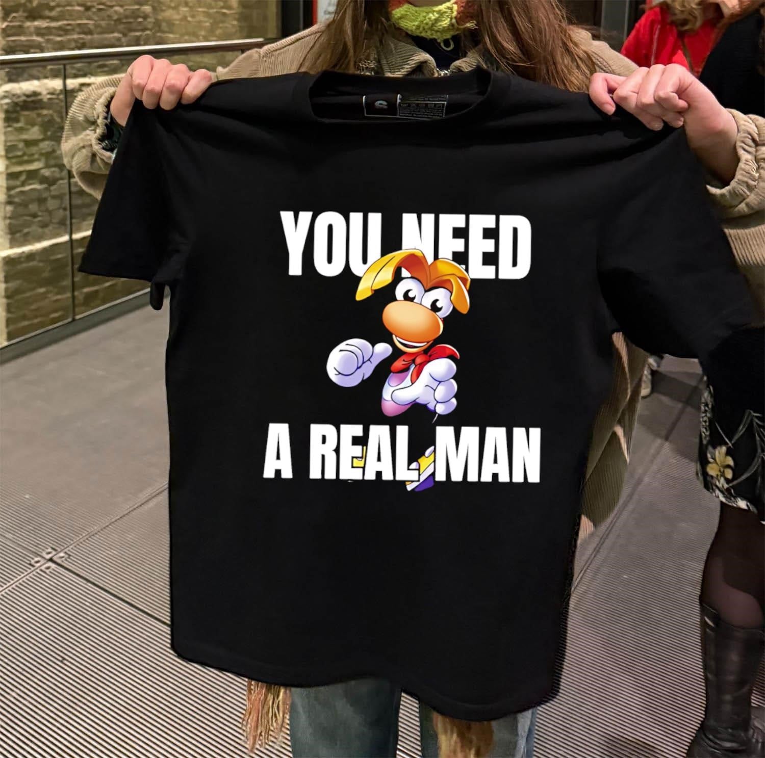 Rayman You Need A Real Man Meme shirt
