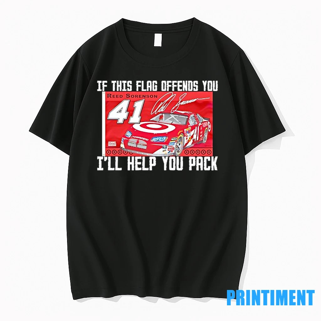 Reed Sorenson If This Flag Offends You Ill Help You Pack Signature Tshirts Sweater