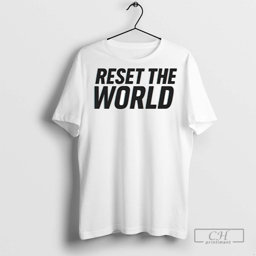 Reset The World T Shirts