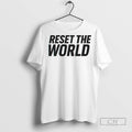 Reset The World T Shirts