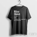 Rizz Noun A Regular Upgraded By My Presence T Shirts