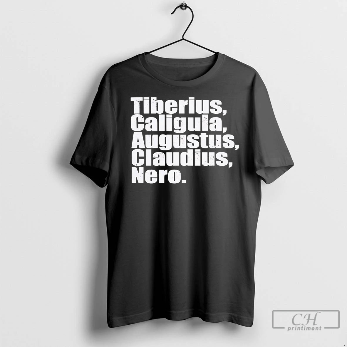 Roman Emperors Tiberius Caligula Augustus Claudius Nero T Shirts