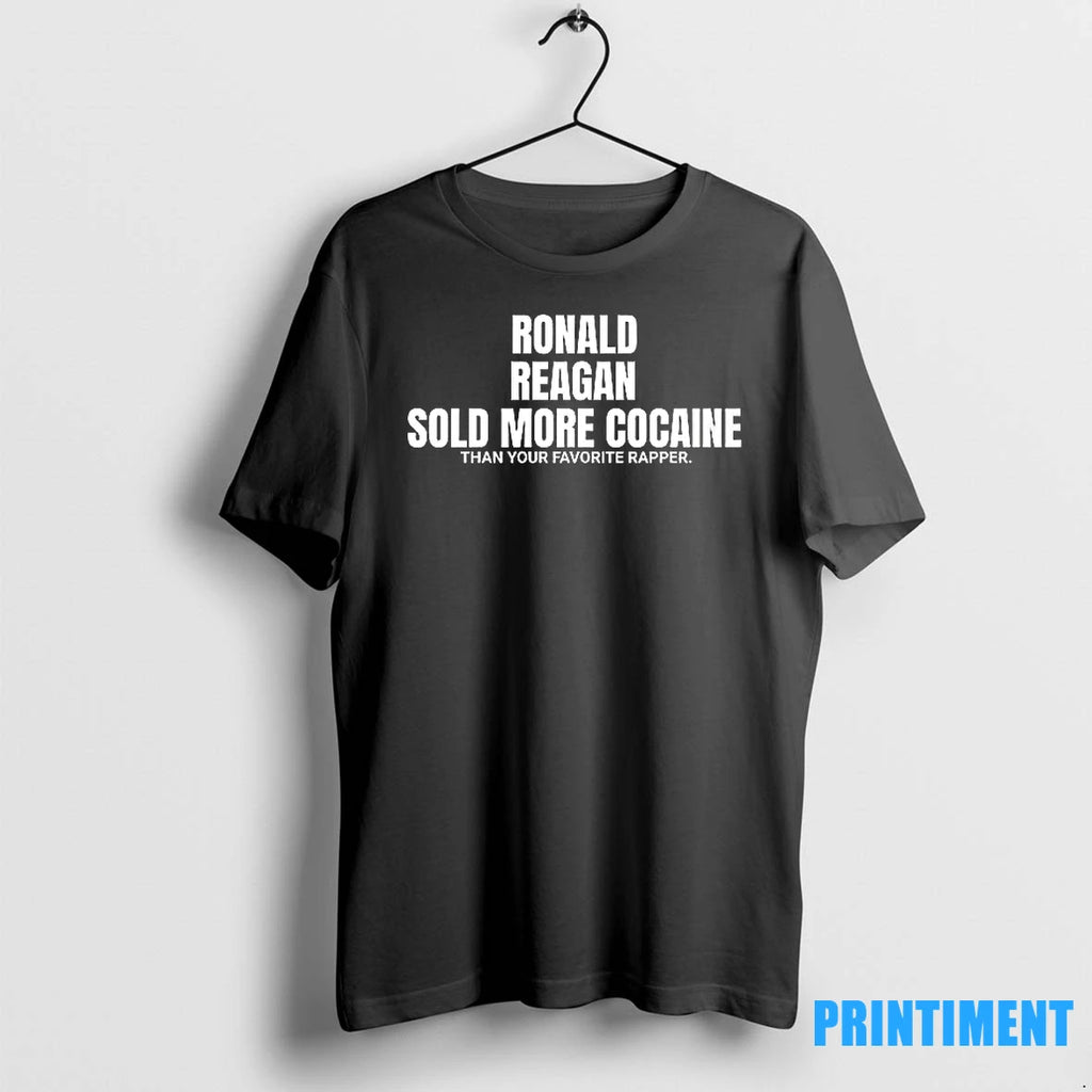 Ronald Reagan Sold More Cocaine Tshirts Sweater