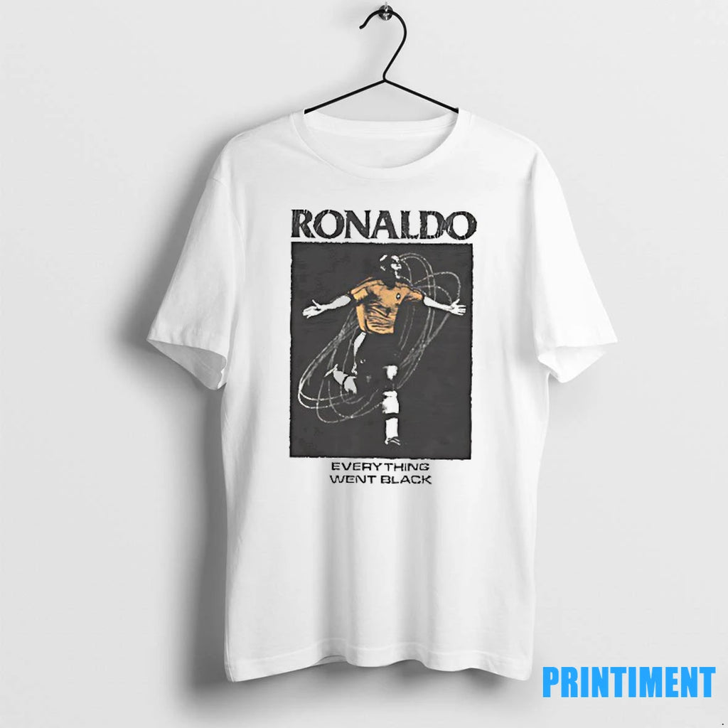 Ronaldo O Fenomeno La Liga Everything Went Black Tshirts Sweater