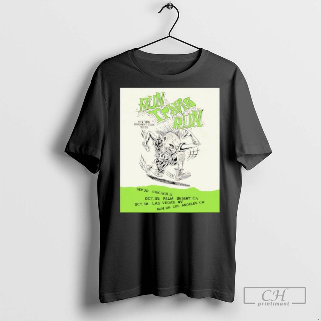 Run Travis Run Hit The Pavement Tour 2025 Locations T Shirts