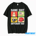 Same Sht Different Hats Tshirts Sweater