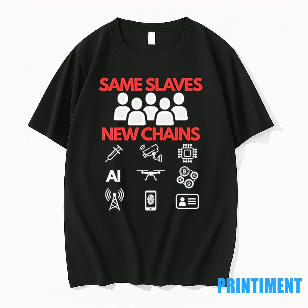 Same Slaves New Chains Tshirts Sweater