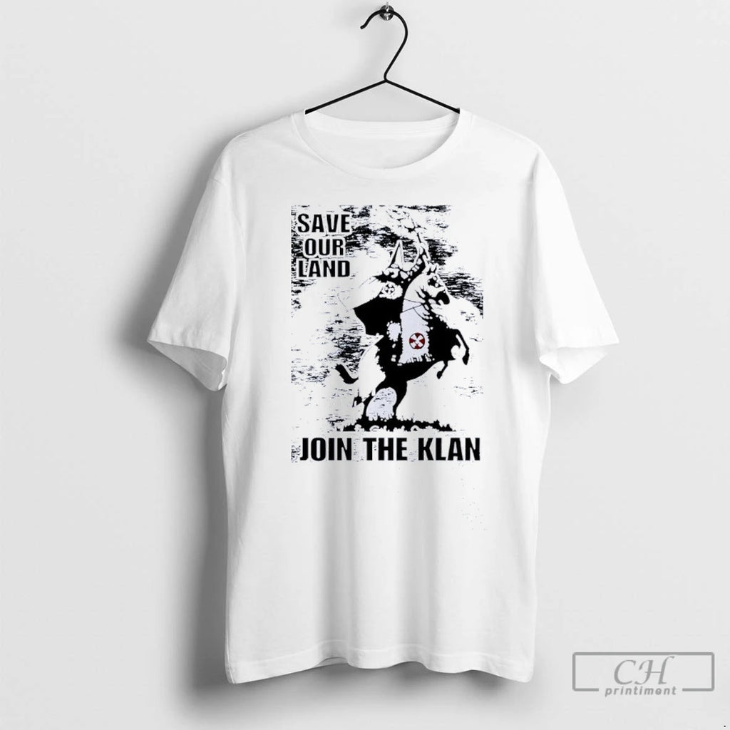 Save Our Land Join The Klan T Shirts
