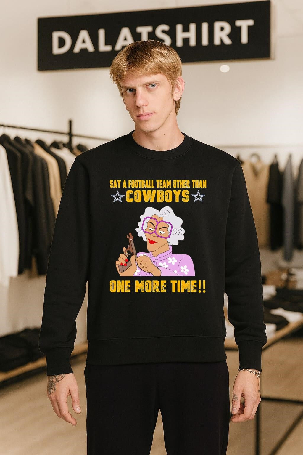 Say A Football Team Other Than Cowboys Madea Gun shirt