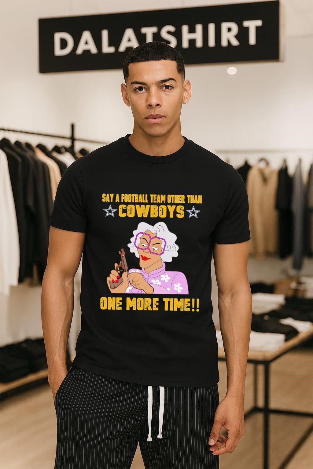 Say A Football Team Other Than Cowboys Madea Gun shirt