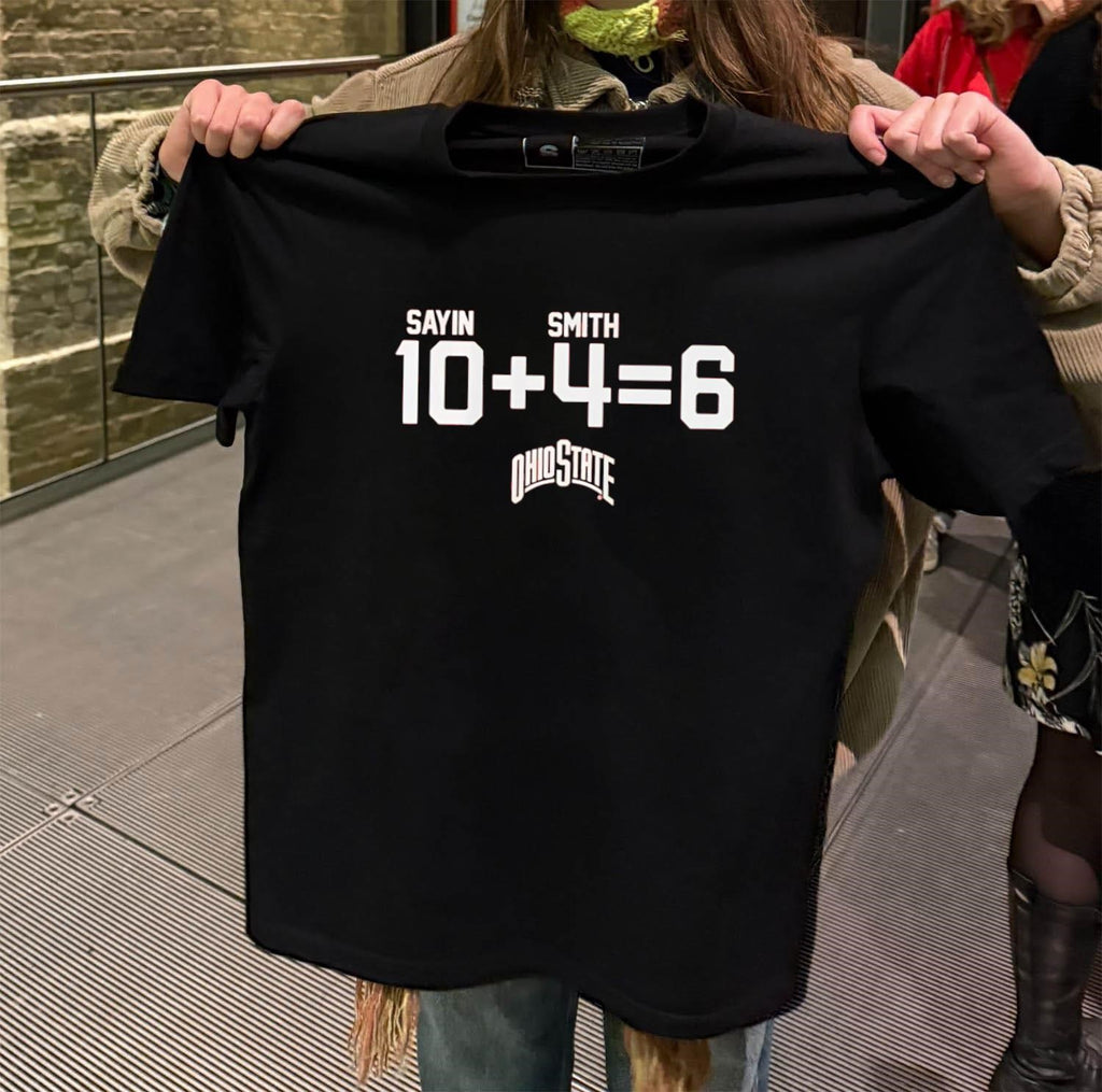 Sayin 10 Plus Smith 4 Equals 6 Ohio State Football shirt