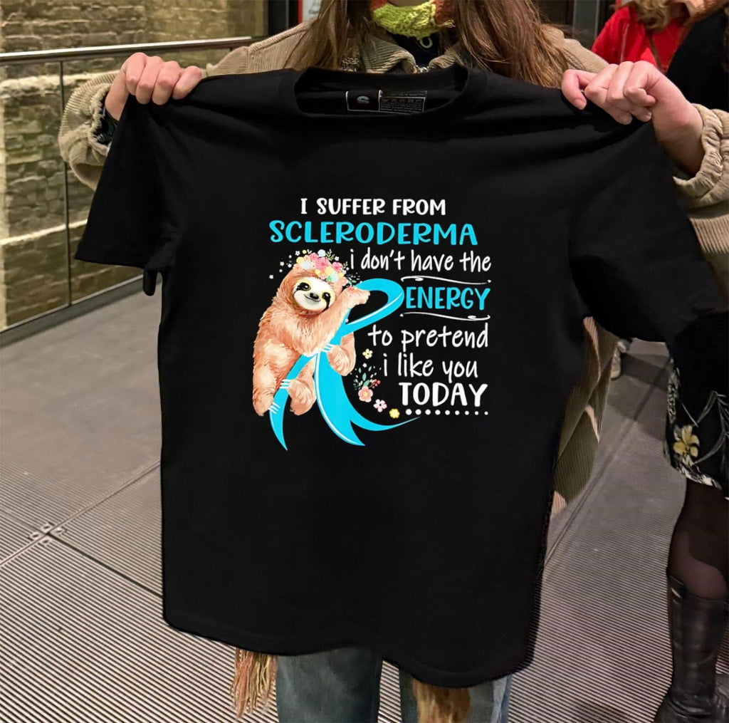 Scleroderma Sloth Flower Energy Pretend I Like You Today shirt
