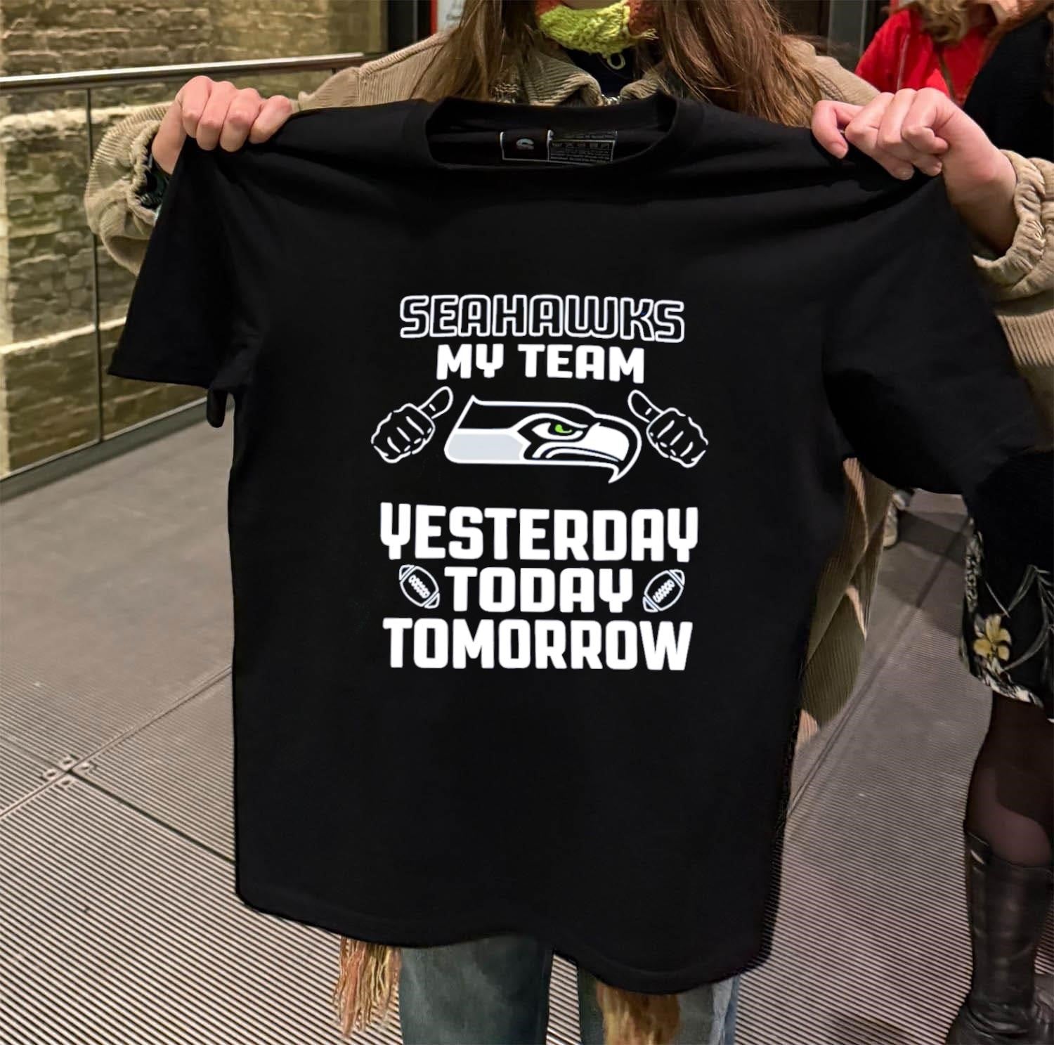 Seahawks My Team Yesterday Today Tomorrow Football shirt