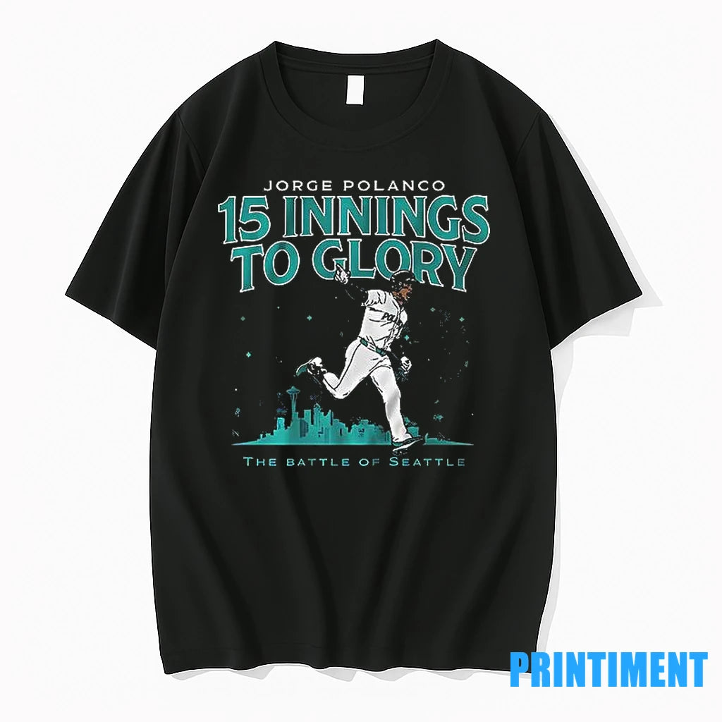 Seattle Mariners Jorge Polanco 15 Innings To Glory Mlb Tshirts Sweater