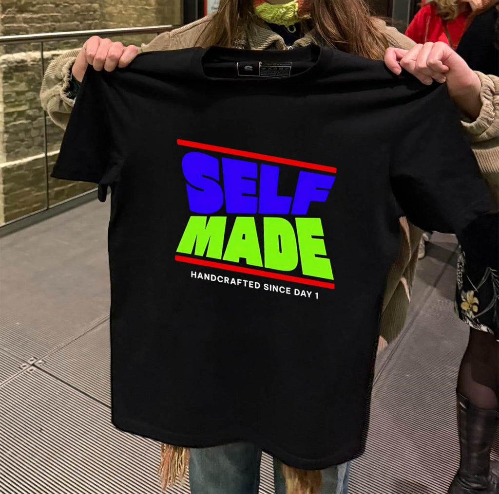 Self Made Handcrafted Since Day 1 Streetwear shirt