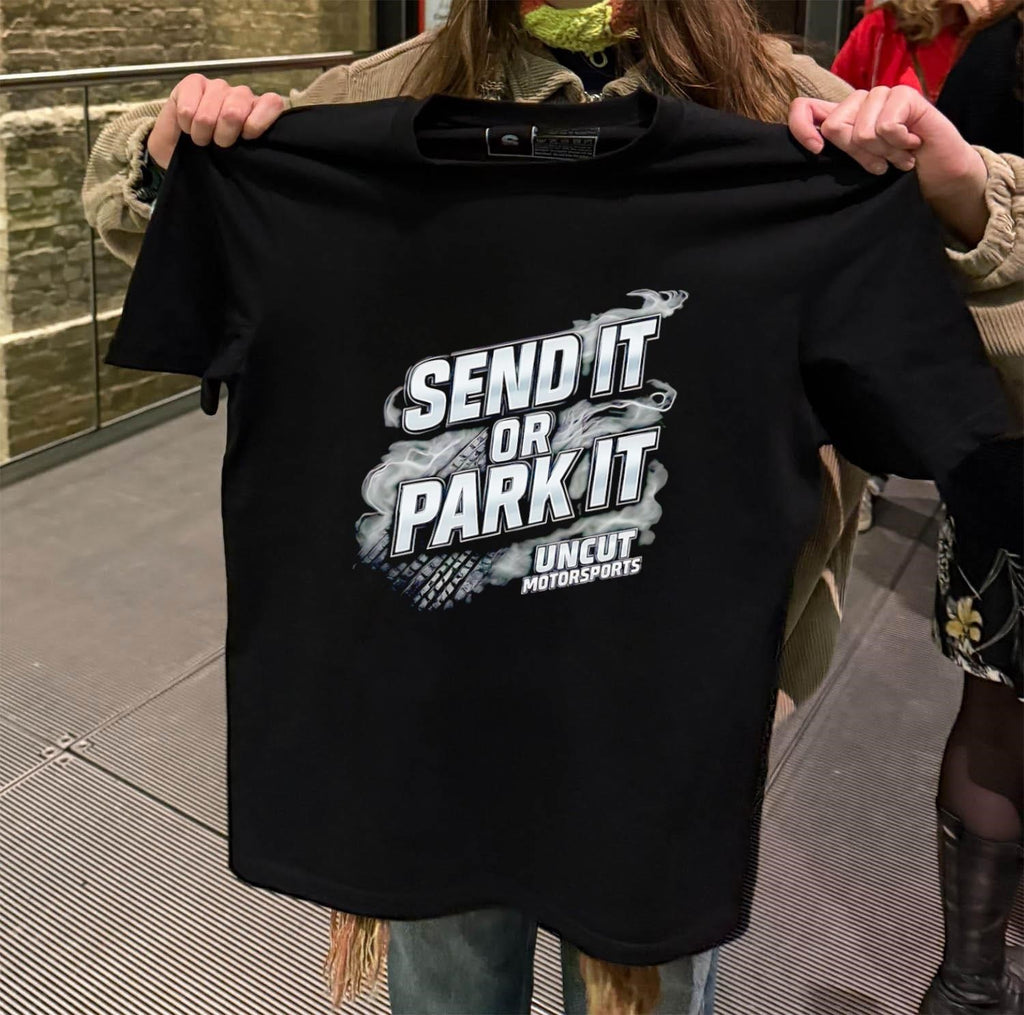 Send It Or Park It Uncut Motorsports smoke shirt