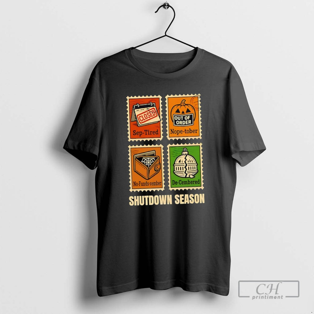 Sep Tired Nope Tober No Funds Vember De Cembered Shutdown Season T Shirts