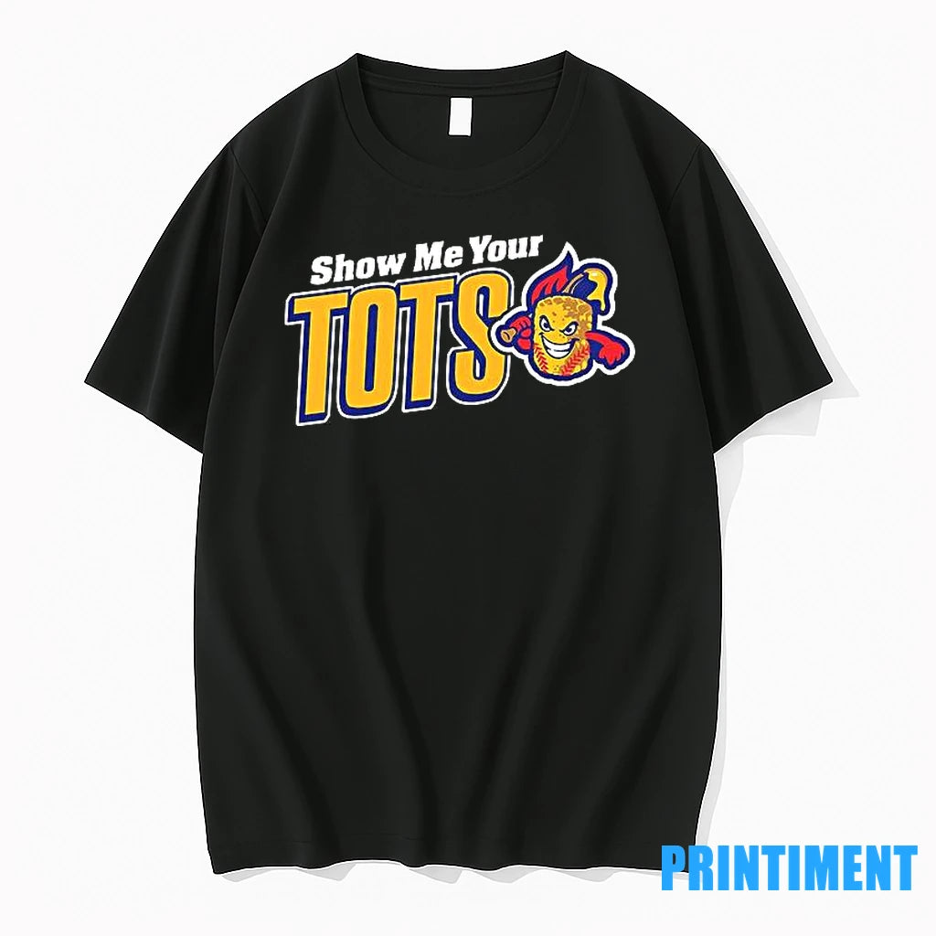 Show Me Your Tots Logo Tshirts Sweater