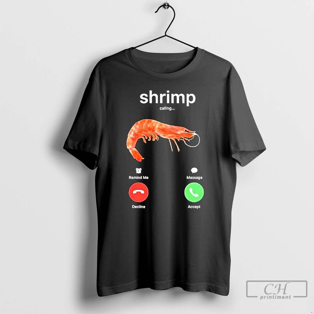 Shrimp Calling Remind Me Message Decline Accept T Shirts