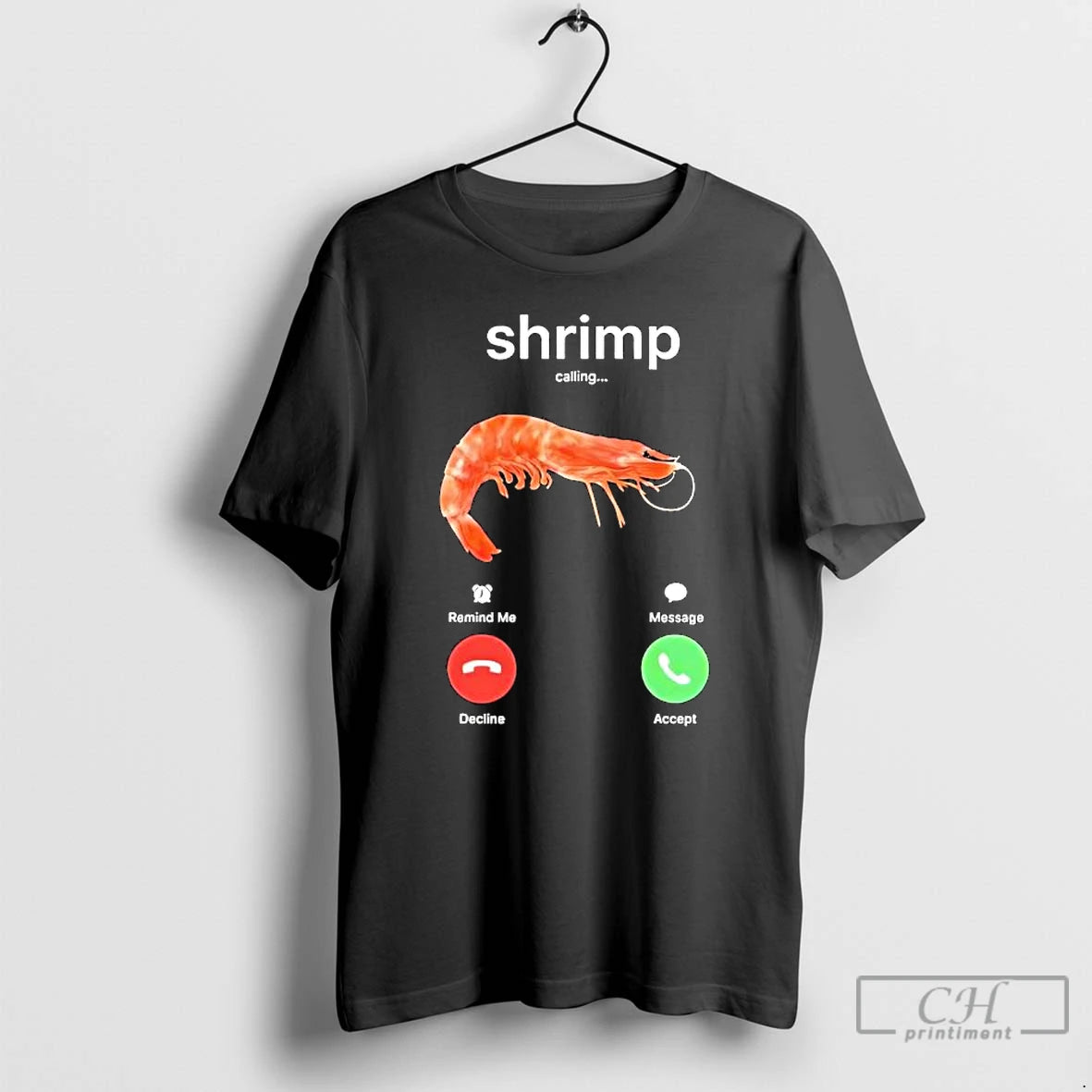 Shrimp Calling Remind Me Message Decline Accept T Shirts