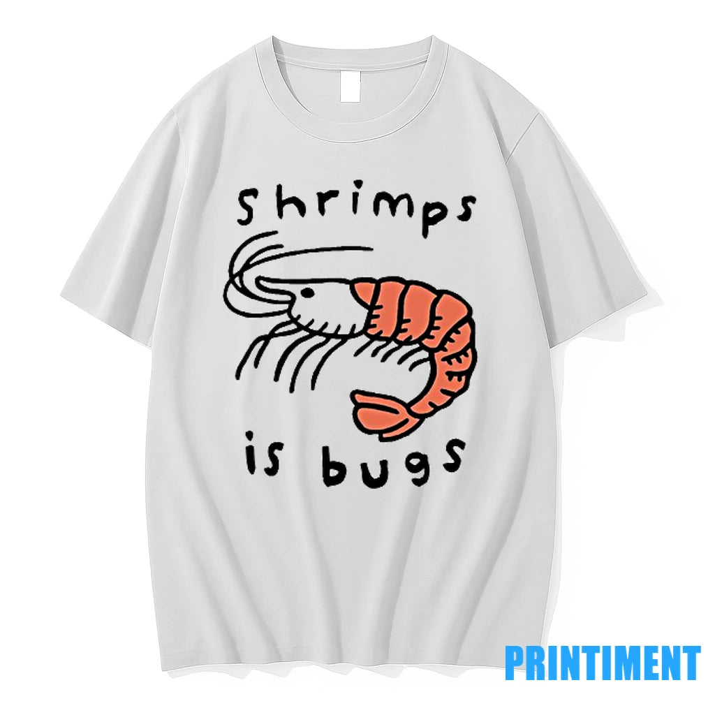 Shrimps Is Bugs Tshirts Sweater