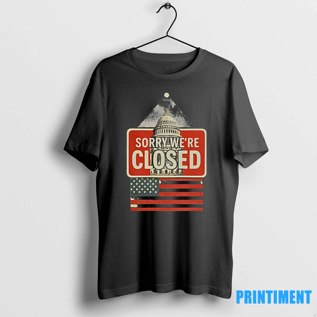 Shutdown Survivor 2025 Sorry Were Closed Tshirts Sweater