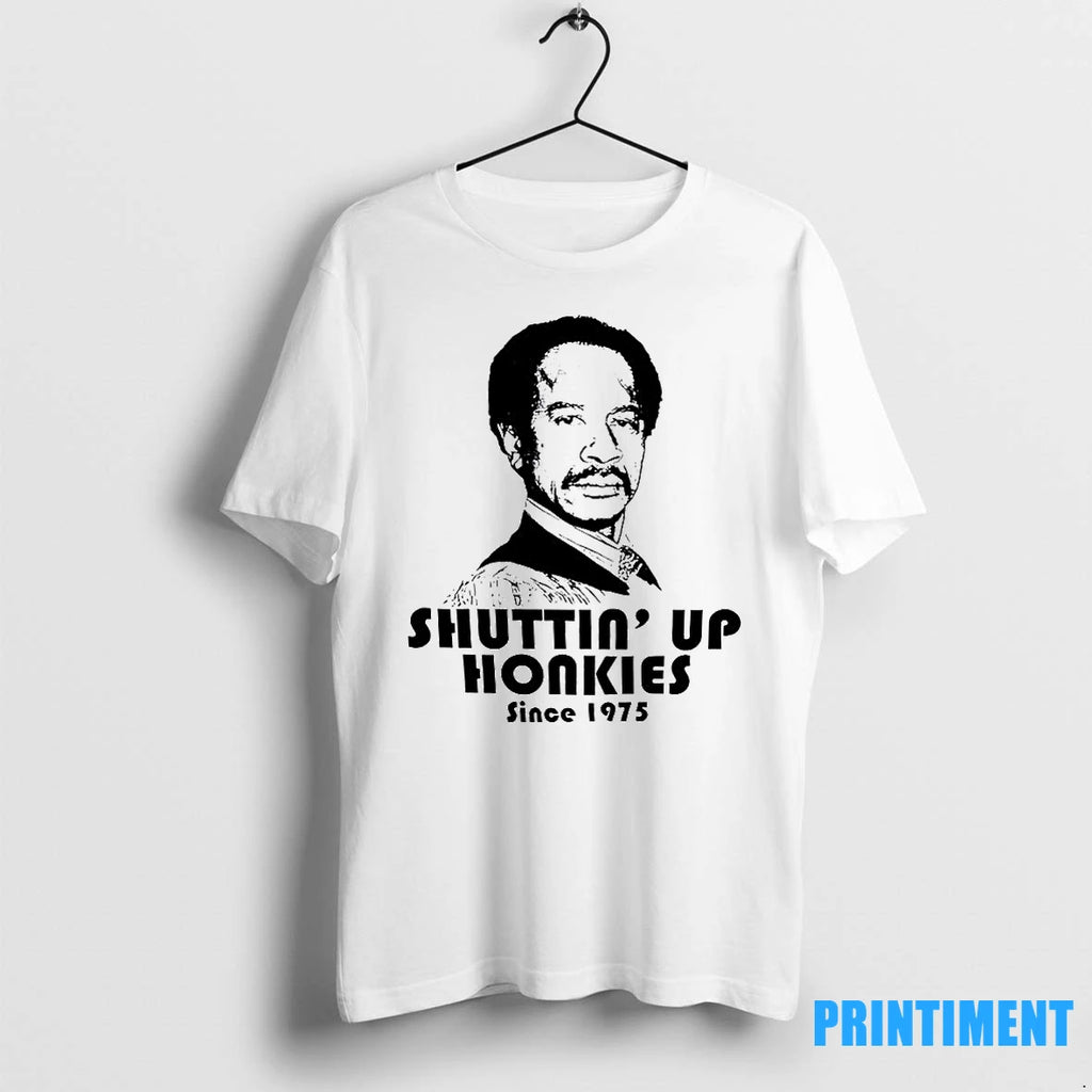 Shuttin Up Honkies Since 1975 Retro Tshirts Sweater