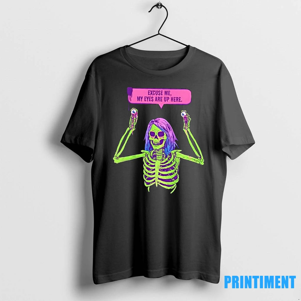 Skeleton Girl Excuse Me My Eyes Are Up Here Halloween Tshirts Sweater