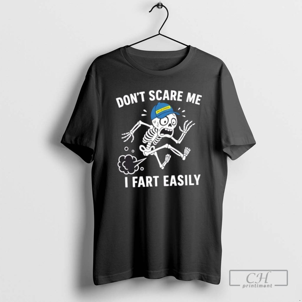Skeleton X Dollar General Dont Scare Me I Fart Easily T Shirts