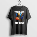 Skeleton Your Ass My Fist T Shirts