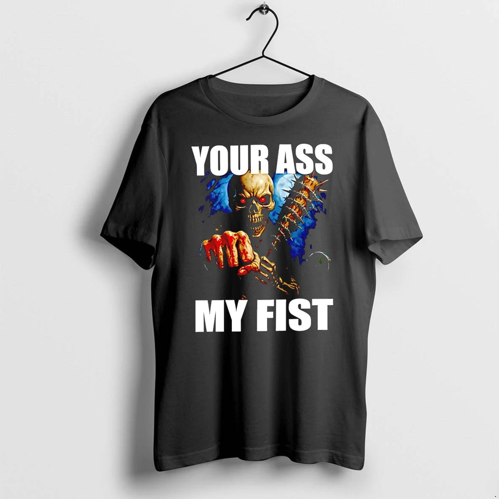 Skeleton Your Ass My Fist Tshirts Sweater