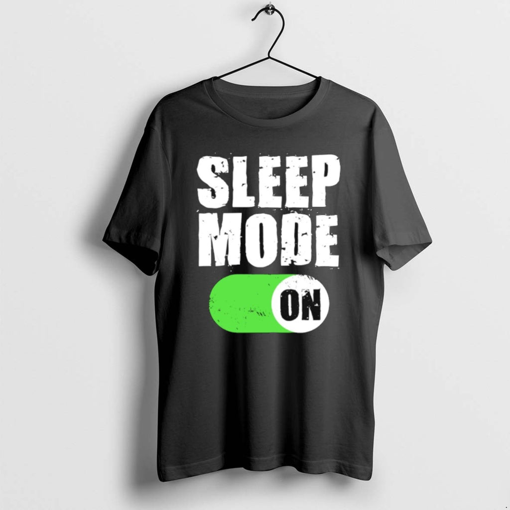 Sleep Mode On T Shirts
