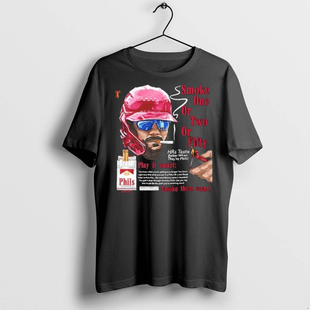 Smoke One Or Two Or Fifty Play It Smart Smoke Them Smart T Shirts