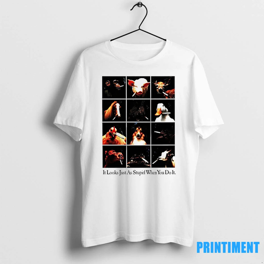 Smoking It Looks Just As Stupid When You Do It Tshirts Sweater