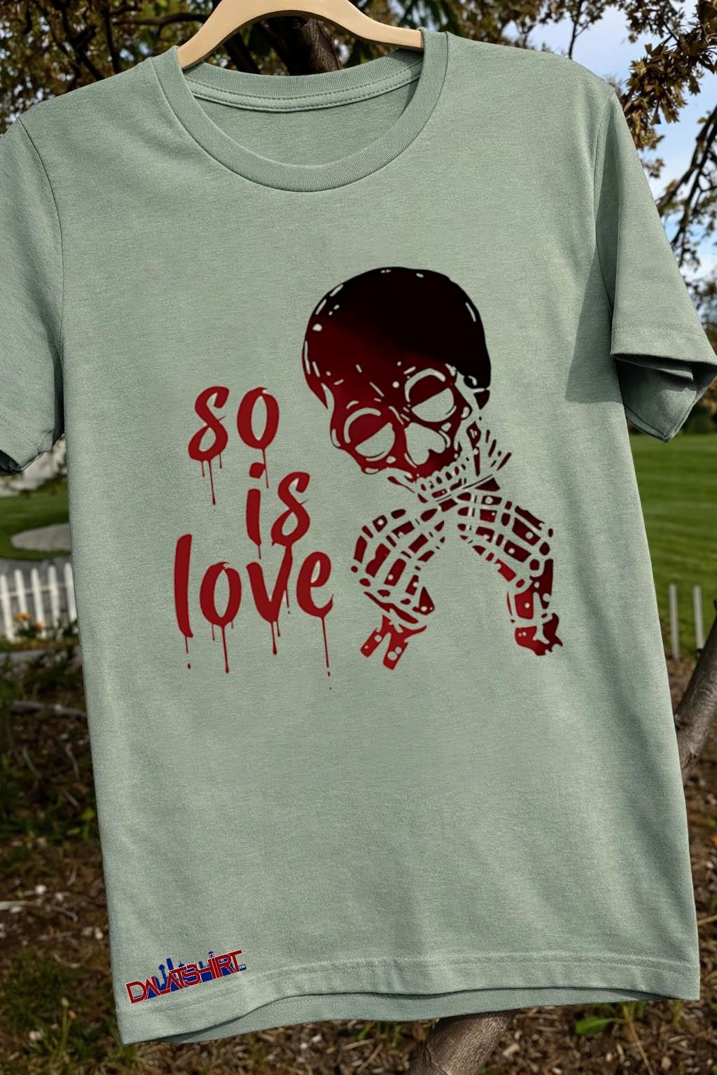 So Is Love Skeleton Hands Heart Red Drip Graphic shirt
