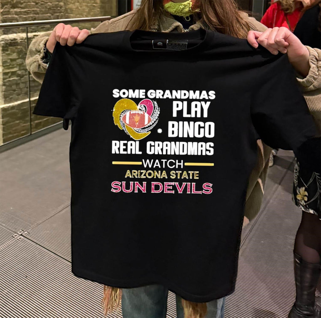 Some Grandmas Play Bingo Real Grandmas Watch Arizona State Sun Devils shirt