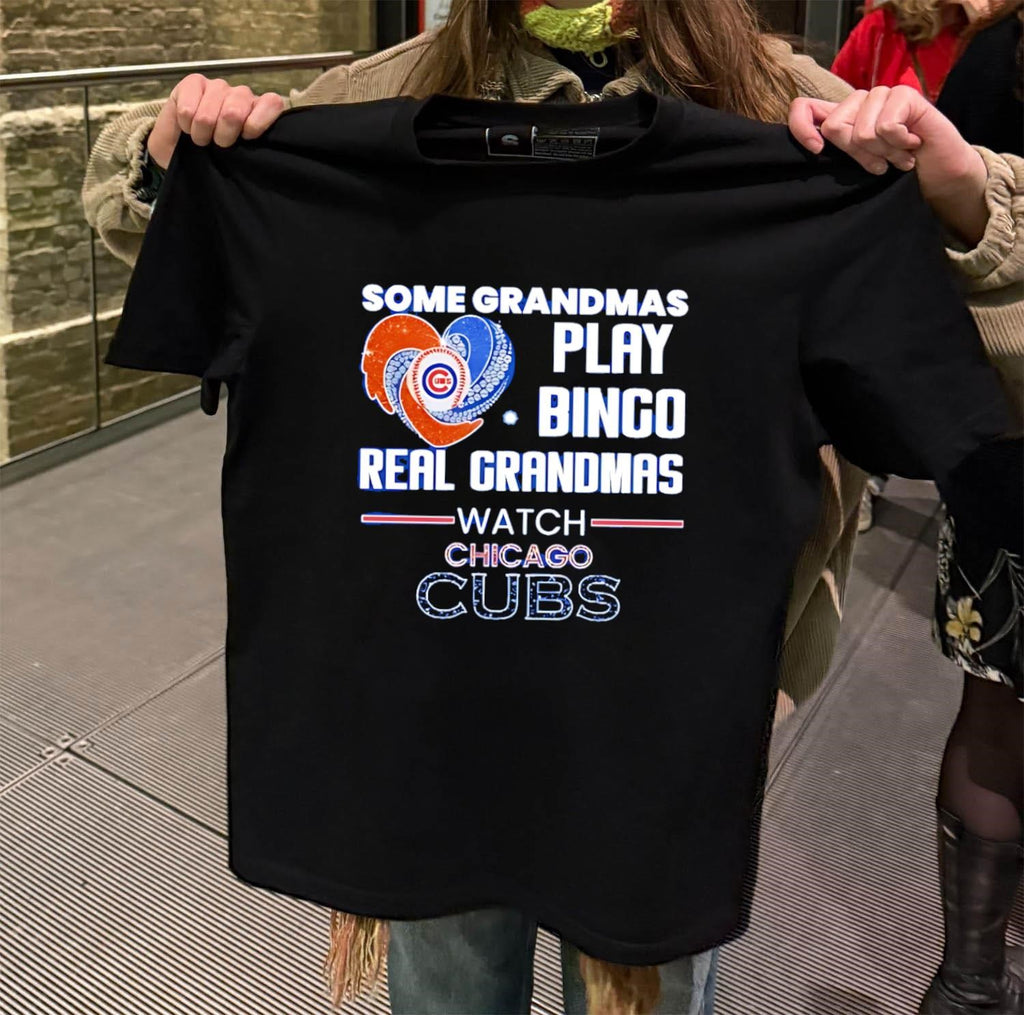 Some Grandmas Play Bingo Real Grandmas Watch Chicago Cubs shirt