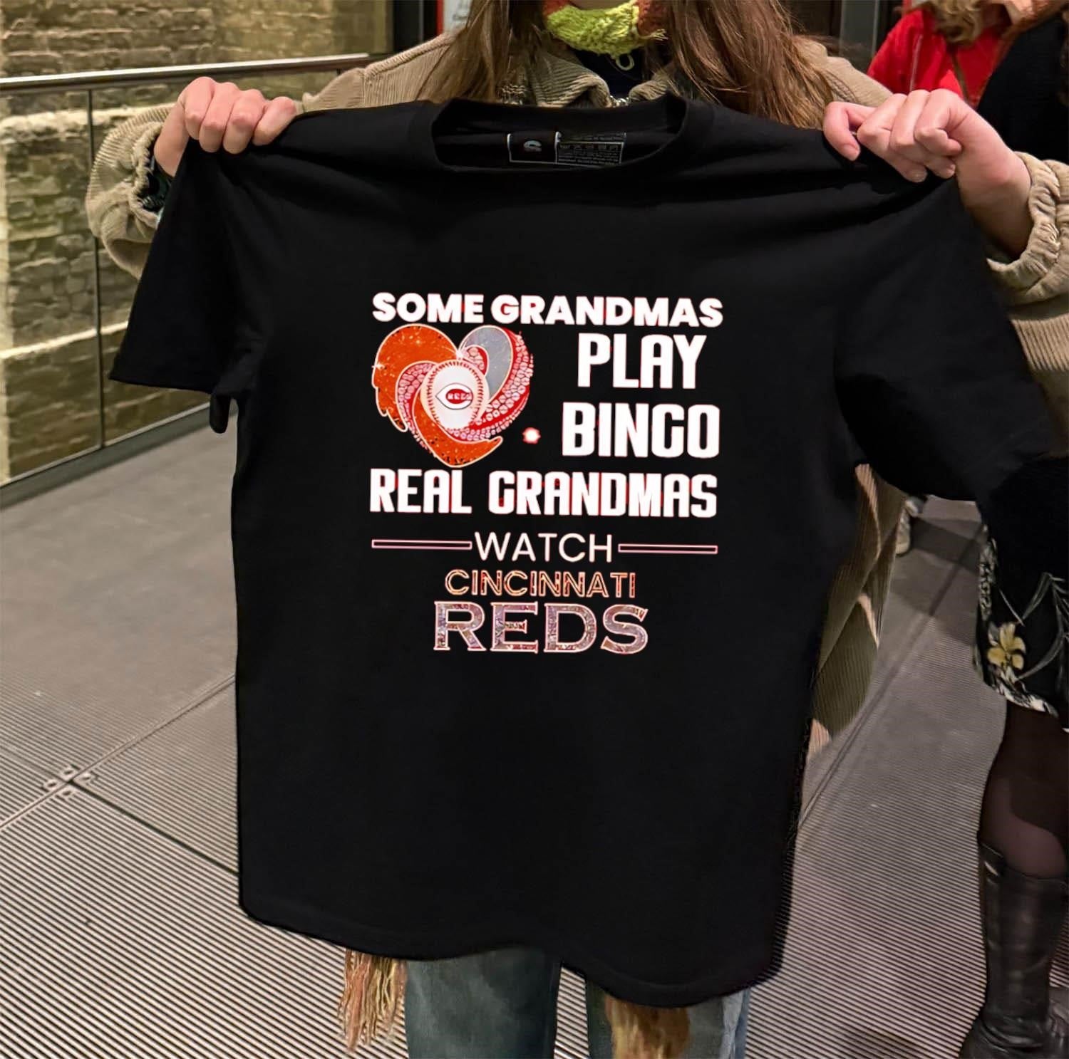 Some Grandmas Play Bingo Real Grandmas Watch Cincinnati Reds shirt